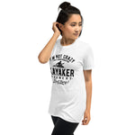 Not Crazy, a Whitewater Kayaker! - Woman's T-Shirt