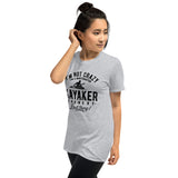 Not Crazy, a Whitewater Kayaker! - Woman's T-Shirt