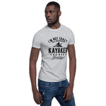 Not Crazy, a Whitewater Kayaker! - Short-Sleeve T-Shirt