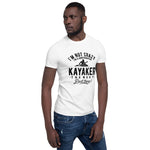 Not Crazy, a Whitewater Kayaker! - Short-Sleeve T-Shirt