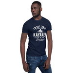 Not Crazy, a Whitewater Kayaker! - Short-Sleeve T-Shirt