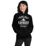 Not crazy, A Whitewater Kayaker! - Woman's Hoodie